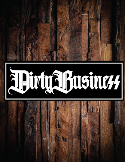 Dirty BusineSS